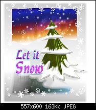 Click image for larger version. 

Name:	let it snow.jpg 
Views:	444 
Size:	163.4 KB 
ID:	22574