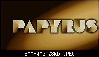 Click image for larger version. 

Name:	Papyrus.jpg 
Views:	216 
Size:	28.3 KB 
ID:	101246
