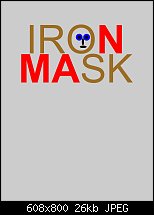 Click image for larger version. 

Name:	Iron Mask.jpg 
Views:	146 
Size:	25.7 KB 
ID:	101994