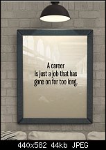 Click image for larger version. 

Name:	career quote.jpg 
Views:	139 
Size:	43.9 KB 
ID:	118663