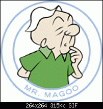 Click image for larger version. 

Name:	Animated Magoo.gif 
Views:	477 
Size:	315.1 KB 
ID:	20408