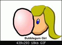 Click image for larger version. 

Name:	bubblegum-girl.gif 
Views:	514 
Size:	18.5 KB 
ID:	41779