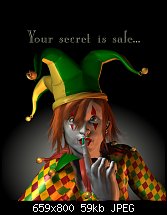 Click image for larger version. 

Name:	Your Secret is safe.psd.jpg 
Views:	502 
Size:	58.7 KB 
ID:	110104